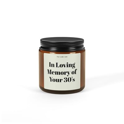 In Loving Memory of Your 30's Scented Soy Candle | Amber Jar | Memorial, Relaxation, Gifts, Home Decor, Celebrations