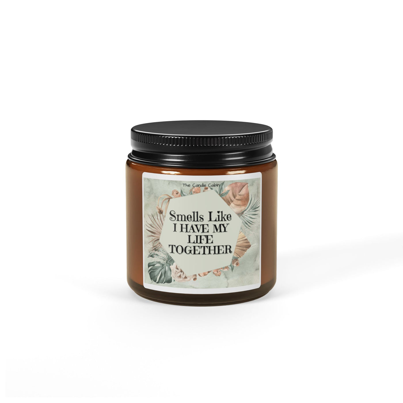 Smells Like I Have My Life Together (even if not)